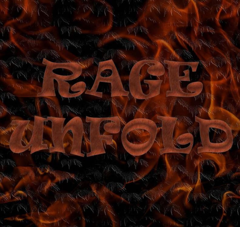Rage Unfold