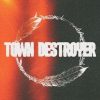 Town Destroyer