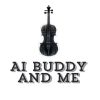 AI Buddy and Me